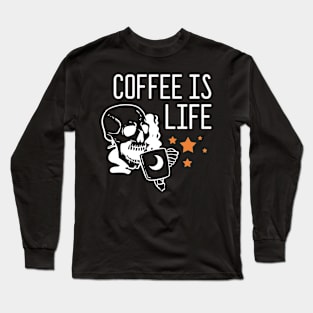 Coffee is Life - For Coffee Addicts Long Sleeve T-Shirt